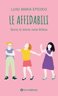 Le affidabili. Storie di donne nella Bibbia