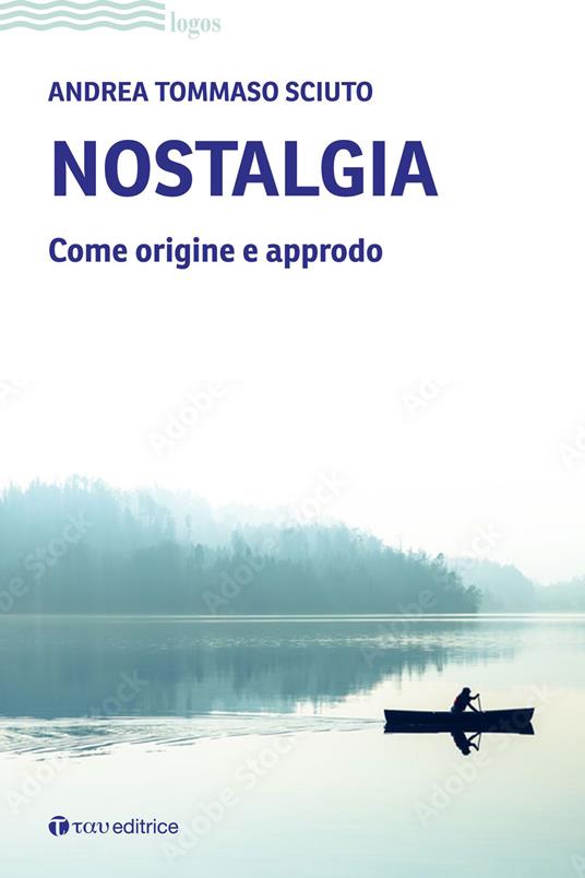 Nostalgia. Come origine e approdo - Andrea Tommaso Sciuto - copertina
