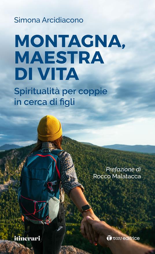 Montagna, maestra di vita. Spiritualità per coppie in cerca di figli - Simona Arcidiacono - copertina