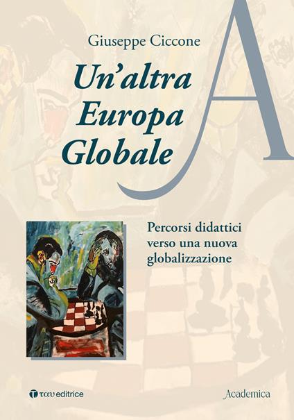 Un'altra Europa globale. Percorsi didattici verso una nuova globalizzazione - Giuseppe Ciccone - copertina
