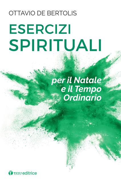 Esercizi spirituali per il Natale e il tempo ordinario - Ottavio De Bertolis - copertina