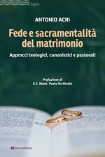 Fede e sacramentalità del matrimonio. Approcci teologici, canonistici e pastorali