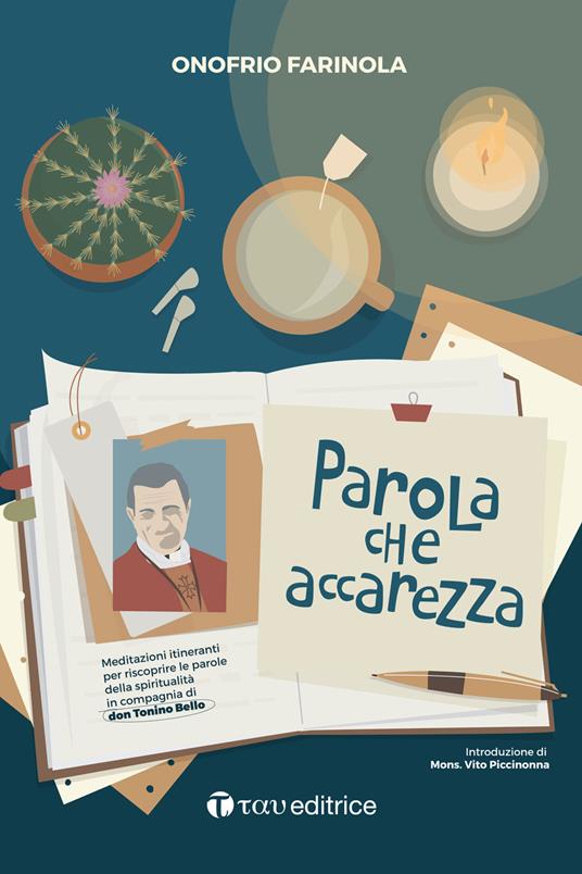 Parola che accarezza. Meditazioni itineranti per riscoprire le parole della spiritualità in compagnia di don Tonino Bello - Onofrio Farinola - copertina