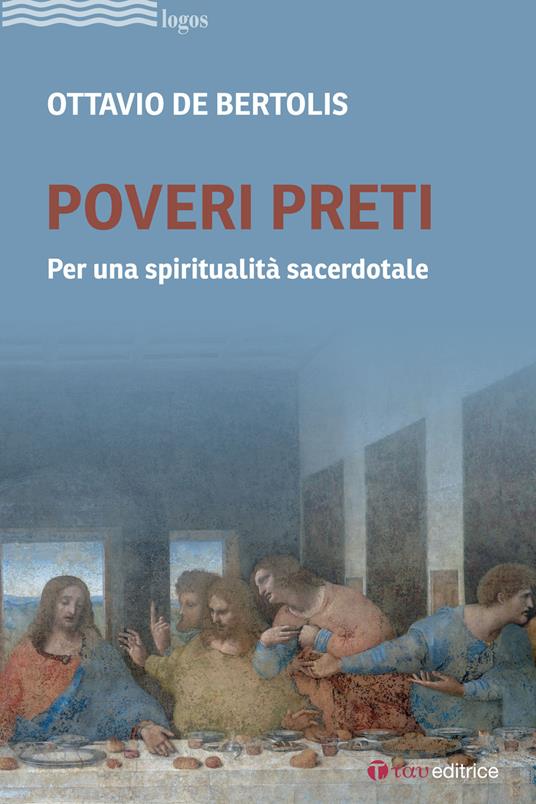 Poveri preti. Per una spiritualità sacerdotale - Ottavio De Bertolis - copertina