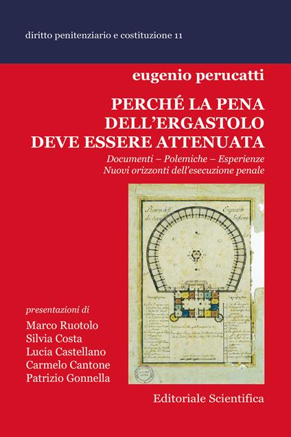 Perché la pena dell'ergastolo deve essere attenuata. Documenti, polemiche, esperienze. Nuovi orizzonti dell'esecuzione penale - Eugenio Perucatti - copertina