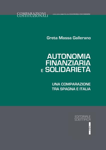 Autonomia finanziaria e solidarietà. Una comparazione tra Spagna e Italia - Greta Massa Gallarano - copertina