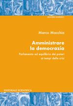 Amministrare la democrazia. Parlamento ed equilibrio dei poteri ai tempi della crisi