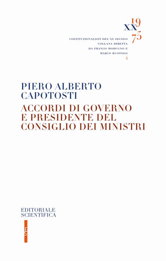 Accordi di governo e Presidente del Consiglio dei Ministri - Piero Alberto Capotosti - copertina