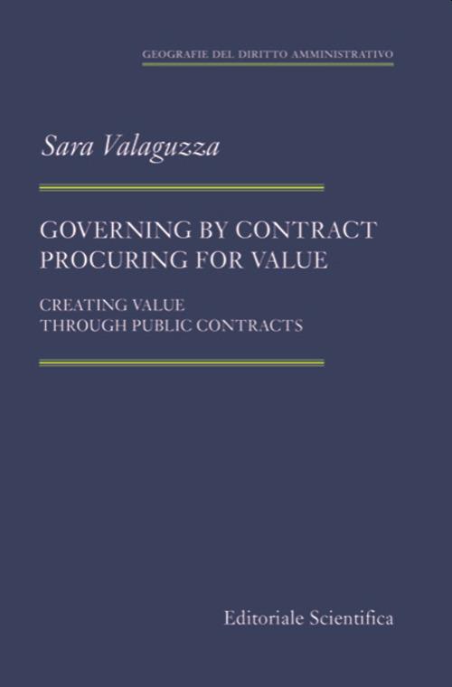 Governing by contract procuring for value. Creating value through public contracts - Sara Valaguzza - copertina