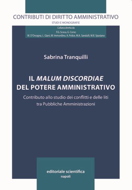 Il malum discordiae del potere amministrativo. Contributo allo studio dei conflitti e delle liti tra Pubbliche Amministrazioni - Sabrina Tranquilli - copertina