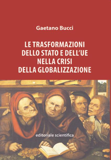 Le trasformazioni dello Stato e dell'UE nella crisi della globalizzazione - Gaetano Bucci - copertina