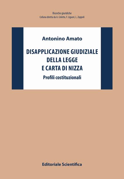 Disapplicazione giudiziale della legge e Carta di Nizza. Profili costituzionali - Antonino Amato - copertina