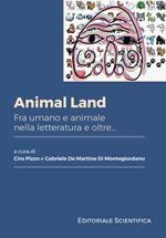 Animal Land. Fra umano e animale nella letteratura e oltre...