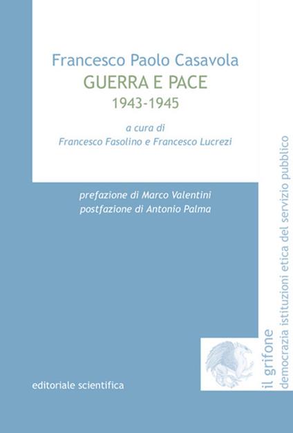 Guerra e pace. 1943-1945 - Francesco Paolo Casavola - copertina
