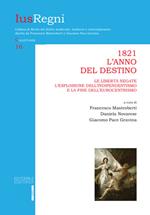 1821. L'anno del destino. Le libertà negate, l'esplosione dell'indipendentismo e la fine dell'eurocentrismo