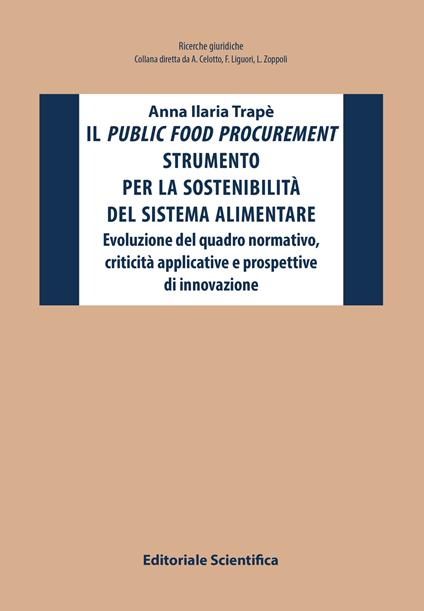 Il public food procurement strumento per la sostenibilità del sistema alimentare. Evoluzione del quadro normativo, criticità applicative e prospettive di innovazione - Anna Ilaria Trapè - copertina