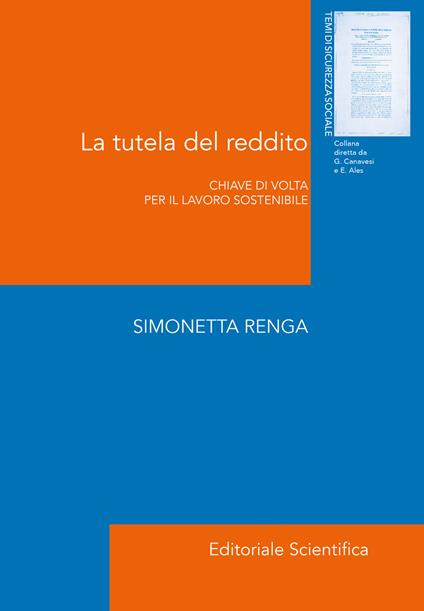 La tutela del reddito. Chiave di volta per il lavoro sostenibile - Simonetta Renga - copertina