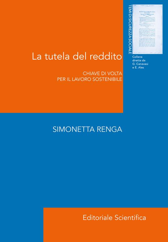 La tutela del reddito. Chiave di volta per il lavoro sostenibile - Simonetta Renga - copertina