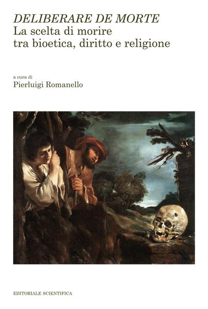 Deliberare de morte. La scelta di morire tra bioetica, diritto e religione - copertina