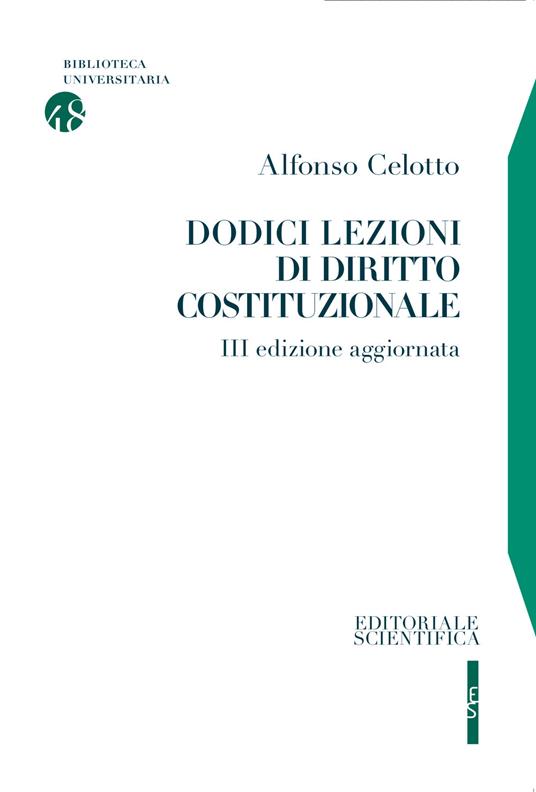 Dodici lezioni di diritto costituzionale - Alfonso Celotto - copertina