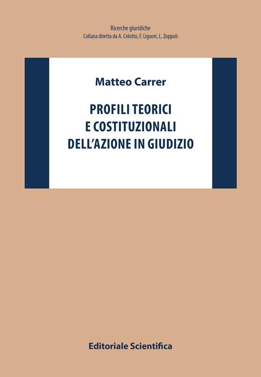 Profili teorici e costituzionali dell'azione in giudizio - Matteo Carrer - copertina