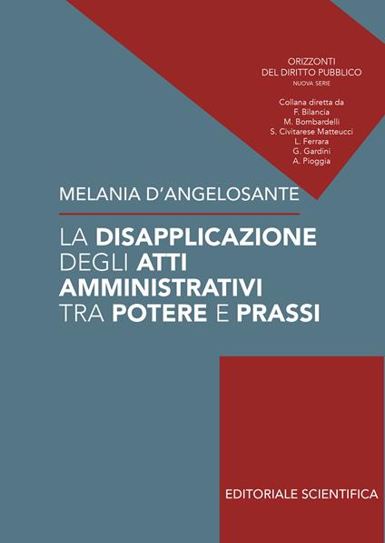 La disapplicazione degli atti amministrativi tra potere e prassi - Melania D'Angelosante - copertina