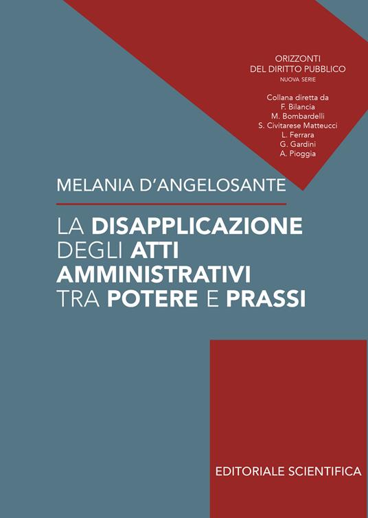 La disapplicazione degli atti amministrativi tra potere e prassi - Melania D'Angelosante - copertina