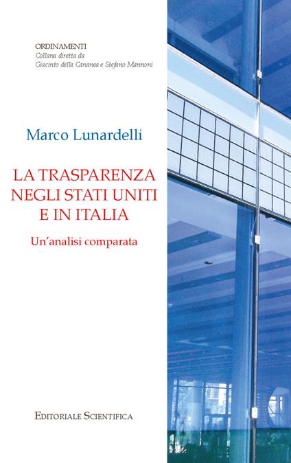 La trasparenza negli Stati Uniti e in Italia. Un'analisi comparata - Marco Lunardelli - copertina