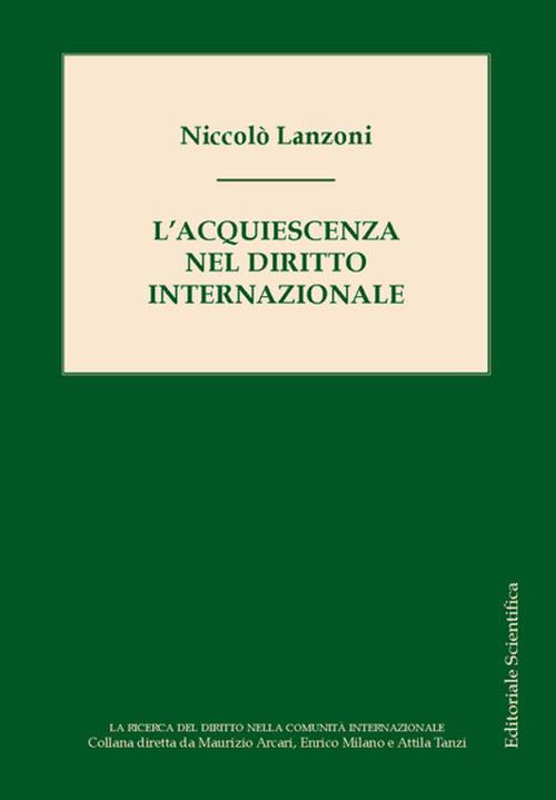 L'acquiescenza nel diritto internazionale - Niccolò Lanzoni - copertina