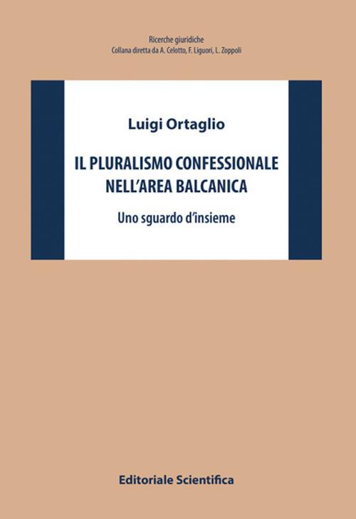 Il pluralismo confessionale nell'area balcanica. Uno sguardo d'insieme - Luigi Ortaglio - copertina