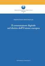 Il consumatore digitale nel diritto dell'Unione europea