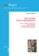 Nei flussi della modernità. Toga, chiesa e sovranità nel progetto di Michele de L'Hospital cancelliere di Francia