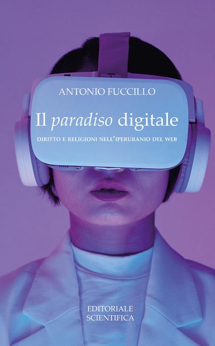 Il paradiso digitale. Diritto e religione nell'iperuranio del web - Antonio Fuccillo - copertina