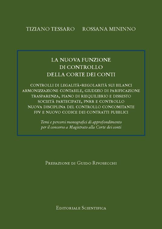 La nuova funzione di controllo della Corte dei conti. Controlli di legalità-regolarità sui bilanci di armonizzazione contabile, giudizio di parificazione, trasparenza, piano di riequilibrio e dissesto, società partecipate, PNRR e controllo, nuova disciplina del controllo concomitante, FPV e nuovo codice dei contratti pubblici - Tiziano Tessaro,Rossana Mininno - copertina