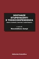 Sostanze stupefacenti e tossicodipendenza. Profili giuridici, sanitari e assistenziali