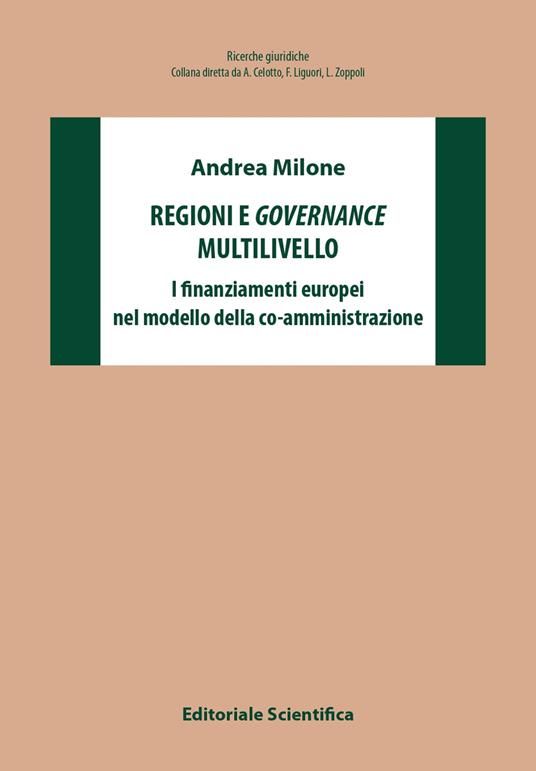 Regioni e governance multilivello. I finanziamenti europei nel modello della co-amministrazione - Andrea Milone - copertina