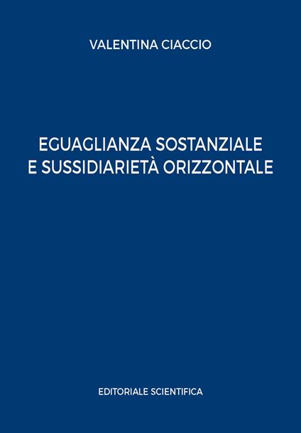 Eguaglianza sostanziale e sussidiarietà orizzontale - Valentina Ciaccio - copertina