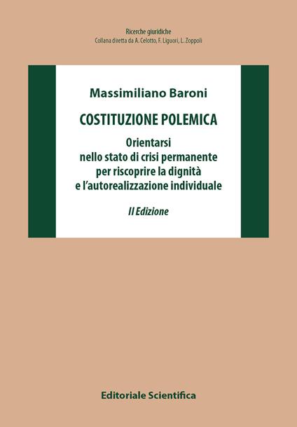 Costituzione polemica. Orientarsi nello stato di crisi permanente per riscoprire la dignità e l'autorealizzazione individuale - Massimiliano Baroni - copertina