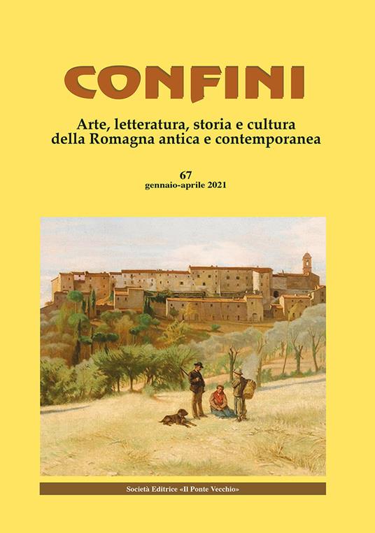 Confini. Arte, letteratura, storia e cultura della Romagna antica e contemporanea. Vol. 67: Gennaio-aprile. - copertina