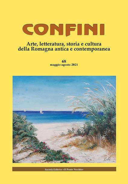 Confini. Arte, letteratura, storia e cultura della Romagna antica e contemporanea. Vol. 68 - copertina