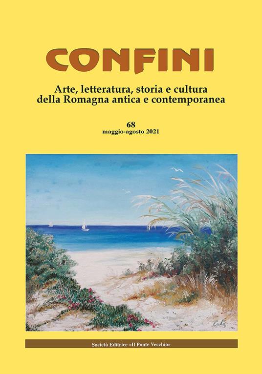 Confini. Arte, letteratura, storia e cultura della Romagna antica e contemporanea. Vol. 68 - copertina