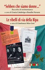 «Sebben che siamo donne». Le ribelli di via della Ripa