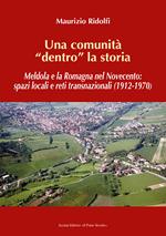 Una comunità «dentro» la storia. Meldola e la Romagna nel Novecento: spazi locali e reti transnazionali (1912-1970)