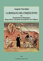 La Romagna nel Cinquecento. Vol. 4: Inquisizione in Romagna. Repressione e proposte di moderna vita religiosa.