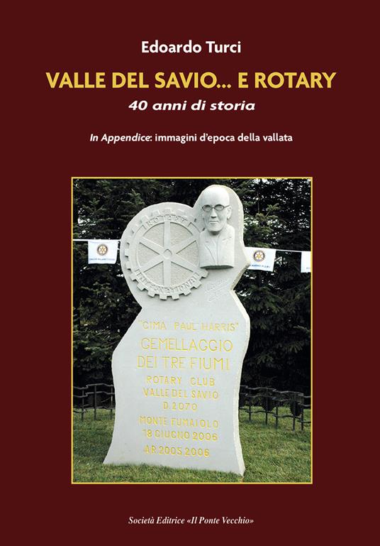 Valle del Savio... e Rotary. 40 anni di storia - Edoardo Turci - copertina