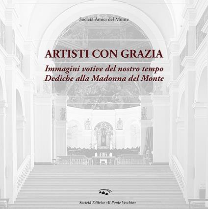 Artisti con grazia. Immagini votive del nostro tempo. Dediche alla Madonna del Monte - copertina