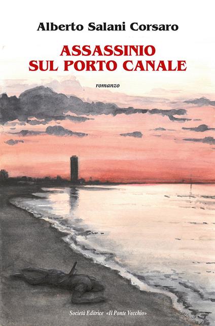 Assassinio sul porto canale - Alberto Corsaro Salani - copertina