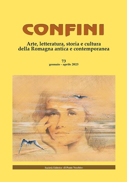 Confini. Arte, letteratura, storia e cultura della Romagna antica e contemporanea. Vol. 73 - copertina
