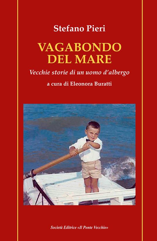 Vagabondo del mare. Vecchie storie di un uomo d'albergo - Stefano Pieri - copertina