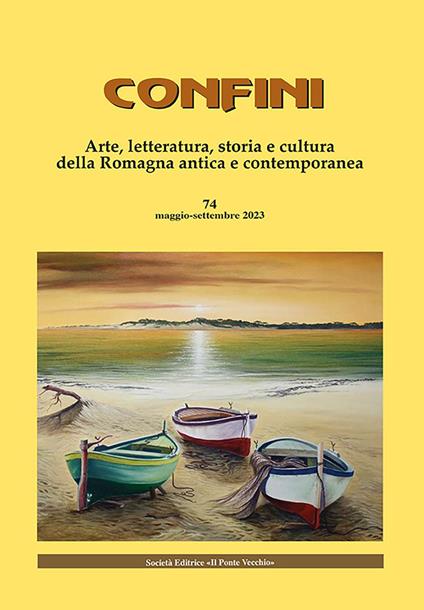 Confini. Arte, letteratura, storia e cultura della Romagna antica e contemporanea. Vol. 74 - copertina